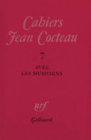 Cahiers Jean Cocteau ., 7, Avec les musiciens, Avec les musiciens
