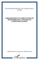 Urbanisation et agriculture en Méditerranée : conflits et complémentarité, conflits et complémentarités