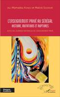 L'enseignement privé au Sénégal, Histoire, mutations et ruptures - Actes des journées nationales de l'enseignement