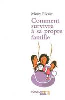 Comment survivre à sa propre famille