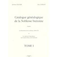 Catalogue Généalogique de la Noblesse Bretonne Tome I, II et III, d'après la réformation de la noblesse, 1668-1672, et les arrêts de l'intendance du Conseil d'État et du Parlement