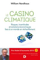 Le casino climatique, Risques, incertitudes et solutions économiques face à un monde en réchauffement