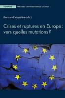 Crises et ruptures en Europe, vers quelles mutations ?