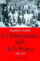 Les Missionnaires juifs de la France, 1860-1939