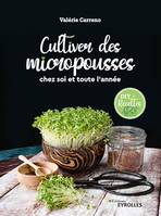 Cultiver des micropousses, Chez soi et toute l'année