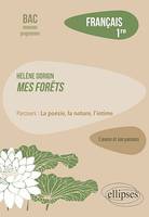 Français. Première. L'œuvre et son parcours. Hélène Dorion., Mes forêts / parcours : la poésie, la nature, l'intime