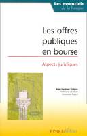 LES OFFRES PUBLIQUES EN BOURSE - ASPECTS JURIDIQUES, Aspects juridiques