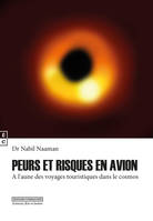 Sciences, arts et lettres, Peurs et risques en avion à l'aune des voyages touristiques dans le cosmos, Attirances et magnificences aérospatiales