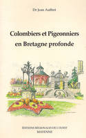 Colombiers et pigeonniers en Bretagne profonde