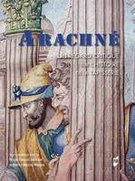 Arachné, Un regard critique sur l'histoire de la tapisserie