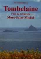 Tombelaine, l'îlot de la baie du Mont-Saint-Michel