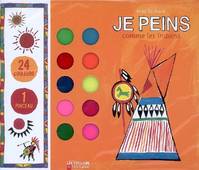 Je peins comme..., JE PEINS COMME LES INDIENS DES PLAINES