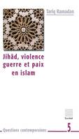 Jihâd, violence, guerre et paix en islam