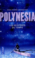 Polynesia, 1, Polynésia - tome 1 Les mystères du temps