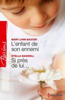 L'enfant de son ennemi - Si près de lui...