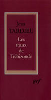 Les tours de Trébizonde et autres textes, et autres textes