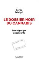 Le dossier noir du cannabis, témoignages accablants