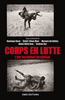 Corps en lutte - L'art du combat au Sénégal, L'art du combat au Sénégal