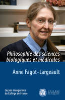 Leçon inaugurale - faite le jeudi 1er mars 2001, Collège de France, Chaire de philosophie des sciences biologiques et, faite le jeudi 1er mars 2001, Collège de France, Chaire de philosophie des sciences biologiques et médicales