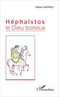 Héphaïstos le Dieu boiteux