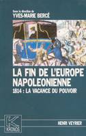 La fin de l'Europe napoléonienne, 1814 : La vacance du pouvoir - Kronos N° 1