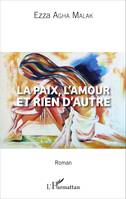 La paix, l'amour et rien d'autre, Roman