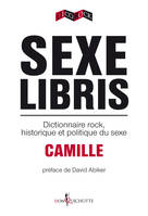 Sexe libris, dictionnaire rock, historique et politique de l’Amérique