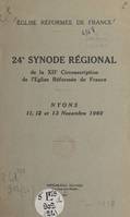 24e Synode régional de la XIIe circonscription de l'Église réformée de France, Nyons, 11, 12 et 13 novembre 1960 : compte rendu