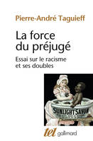 La Force du préjugé, Essai sur le racisme et ses doubles