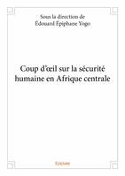 Coup d'œil sur la sécurité humaine en afrique centrale