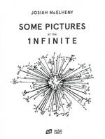 Josiah McElheny Some Pictures of the Infinite /anglais