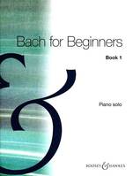 Bach for Beginners Book 1, Compiled from Anna Magdalena's notebook. piano.