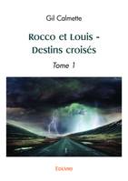 Rocco et Louis - Destins croisés, Tome 1