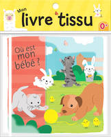 Mon livre tissu, Où est mon bébé ?