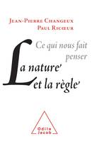 La Nature et la Règle, Ce qui nous fait penser