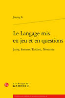 Le langage mis en jeu et en questions, Jarry, ionesco, tardieu, novarina