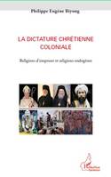 La dictature chrétienne coloniale, Religions d'emprunt et religions endogènes