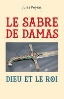 Le Sabre de Damas, Dieu et le roi