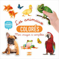 Mon bel imagier à compléter - Les animaux colorés - Avec de grands stickers