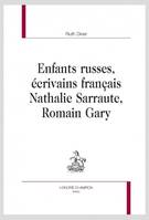 Enfants russes, écrivains français - Nathalie Sarraute, Romain Gary, Nathalie Sarraute, Romain Gary