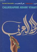 Calligraphie arabe vivante (La)