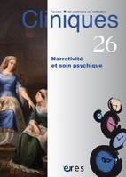 Cliniques 26 - Narrativité et soin psychique