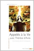 Appelés à la vie avec Thérèse d'Avil, Commentaire de son autobiographie