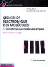 Structure électronique des molécules., 1, De l'atome aux molécules simples, La structure électronique des molécules, cours et exercices corrigés