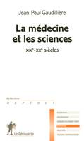 La médecine et les sciences XIXe-XXe siècles, XIXe-XXe siècles