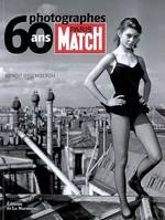 60 ANS PARIS MATCH PHOTOGRAPHES