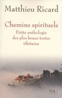 Chemins spirituels, petite anthologie des plus beaux textes tibétains