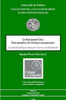 Le Royaume-Uni : Etat membre de l'Union européenne. La volonté politique saisie par l'œuvre juridictionnelle