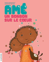 Amé, un bonbon sur le coeur