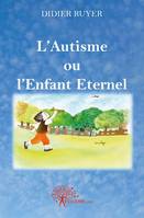 L'autisme ou l'enfant éternel